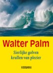 W. Palm, W. Palm - Sierlijke golven krullen van plezier