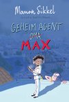 Manon Sikkel - Geheim agent oma 4 - Geheim agent Max