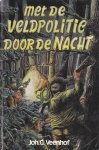 Veenhof, Joh. G. - Veenhof, Joh. G.-Met de veldpolitie door de nacht
