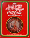 Cecil Munsey - The Illustrated guide to Collectibles of Coca Cola