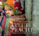 Legrand, Catherine - Kleurenpracht / rondreis door de wereld van kleding