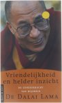 Dalai Lama - Vriendelijkheid en helder inzicht Dalai Lama - Vriendelijkheid en helder inzicht