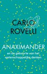 Carlo Rovelli - Anaximander en de geboorte van het wetenschappelijke denken