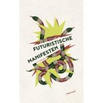 Filippo Tommaso Marinetti - Futuristische manifesten