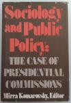 Komarovsky, Mirra (ed) - Sociology and public policy: the case of presidential commissions