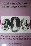 Veldman, drs. H. - Licht en schaduw in de Lage Landen. Figuren en aspecten van de Nederlandse  Kerkgeschiedenis