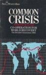 Brandt, Willy c.s. - Common Crisis. North-South: Cooperation for world recovery Brandt, Willy c.s. - Common Crisis. North-South: Cooperation for world recovery