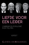 Clemens van Herwaarden - Liefde voor een leider charisma en populisme in de politiek