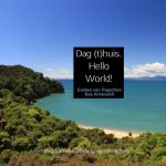 Evelien van Paaschen Bas Anneveldt - Dag (t)huis. Hello World!