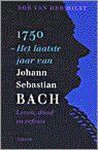 R. van der Hilst - 1750 - het laatste jaar van Johann Sebastian Bach