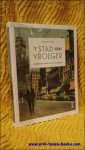 Tanguy Ottomer; - stad van vroeger, verdwenen parels van Antwerpen.  DEEL 1.
