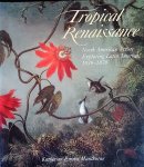 Manthorne, Katharine Emma. - Tropical Renaissance - North American Artist Exploring Latin America, 1839-1879