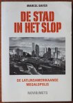 Bayer, M. - De stad in het slop De Latijnsamerikaanse megalopolis