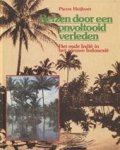 HEIJBOER, PIERRE - Reizen door een onvoltooid verleden Het oude Indië in het nieuwe Indonesië.