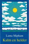 Mipham, Lama - Kalm en helder