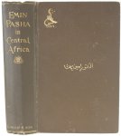 Schweinfurth, Professor G. and others - Emin Pasha in Central Africa: Being a Collection of His Letters and Journals