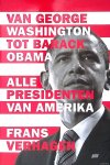 Verhagen, Frans - Alle presidenten van Amerika: van George Washington tot Barack Obama Verhagen, Frans - Alle presidenten van Amerika: van George Washington tot Barack Obama