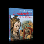 Willem Bouwman,Joris van Eijnatten,Tanja Kootte,Menno van der Laan,Fred van Lieburg,Inge Schriemer en Casper Staal - Geschiedenis van het christendom in Nederland