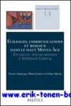 A. Gautier, C. Martin (eds.); - Echanges, communications et reseaux dans le Haut Moyen Age  Etudes et textes offerts a Stephane Lebecq,