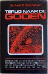 Steinhauser, Gerhard R. - TERUG NAAR DE GODEN.  Op het spoor van het onverklaarbare.  Beklemmende en onverklaarbare Verschijnselen. Geheimzinnige energieen. Doorbraak van de Tijdmuur. Chrononautiek: Brug naar de Sterren, de God van het Jaar 3000.