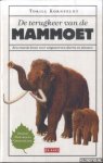 Kornfeldt, Torill - De terugkeer van de mammoet. Een tweede leven voor uitgestorven dieren en planten