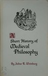 Julius Rudolf Weinberg 222226 - A Short History of Medieval Philosophy