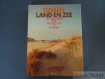 Termote, Johan (eindred.) - Tussen land en zee : het duingebied van Nieuwpoort tot De Panne