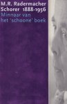 Boer, Tanja de et al - M.R. Radermacher Schorer 1888-1956: Minnaar van het 'schoone' boek Boer, Tanja de et al - M.R. Radermacher Schorer 1888-1956: Minnaar van het 'schoone' boek