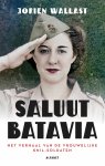 Jorien Wallast - Saluut Batavia Het verhaal van de vrouwelijke KNIL-soldaten