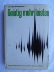 Wiedemann, Dr. Fritz - Geistig mehr leisten Wiedemann, Dr. Fritz - Geistig mehr leisten