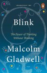 Malcolm Gladwell - Blink The Power of Thinking Without Thinking