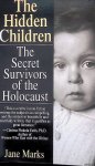 Marks, Jane - Hidden Children: The Secret Survivors of the Holocaust