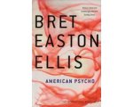 Bret Easton Ellis - American psycho