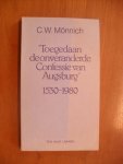 Monnich C.W. - Toegedaan de onveranderde Confessie Augsburg 1530-1980
