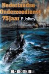 P. Jalhay - Nederlandse onderzeedienst 75 jaar
