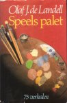 Landell, Olaf J. de - Speels palet. 75 verhalen