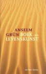 Anselm Grün - Boek van levenskunst Anselm Grün - Boek van levenskunst
