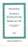 Swaan, Abram de. - De Mens is de Mens Een Zorg: Opstellen 1971-1981.