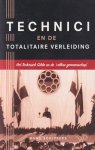 Schippers, Hans - Technici en de totalitaire verleiding. Het Technisch Gilde en de 'volkse gemeenschap' Schippers, Hans - Technici en de totalitaire verleiding. Het Technisch Gilde en de 'volkse gemeenschap'