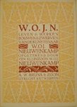 NIEUWENKAMP, W.O.J. - Leven & werken bouwen & zwerven van de kunstenaar W.O.J. Nieuwenkamp opgetekend door zijn kleinzoon W.o. J. Nieuwenkamp.