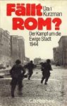 KURZMAN - Fällt Rom ? Der Kampf um die Ewige Stadt 1944