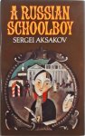 Sergei Aksakov - A Russian Schoolboy