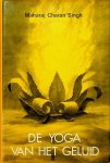 Singh, Maharaj Charan - De Yoga van het geluid