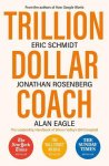 Eric Schmidt - Trillion dollar coach Leadership handbook of silicon valley's bill campbell