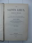 Mislin, Mgr. - Les Saints Lieux. Pèlerinage à Jérusalem, en passant par l'Autriche, La Hongrie, La Slavonie, les provinces danubiennes, Constantinople, l'Archipel, Le Liban, Alexandrie, Malte, La Sicilie et Marseille. Tome premier.