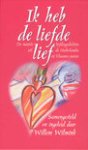 Wilmink , Willem . ( samenstelling . ) [ isbn 9789035124080 ] 4022  ( Samengesteld en ingeleid door Willem Wilmink . ) - Gedichten .) Ik Heb de Liefde Lief . ( De mooiste liefdesgedichten uit de Nederlandse en Vlaamse poëzie . )