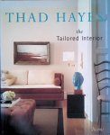 Lauder, Evelyn (foreword) - Thad Hayes: The Tailored Interior