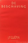 GUÉPIN, J.P. - De beschaving. Dialectiek. Politiek. De taal der hartstochten. De mening van de ander. Het bloedig fundament van de beschaving.