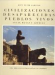 KARFELD, KURT PETER - Civilizaciones desasparecidas - pueblos vivos. Incas, Mayas y Aztecas
