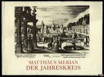 MERIAN, Matthäus - Der Jahreskreis. Ein immerwährender Kalender mit zwanzig Radierungen zu den Jahreszeiten, Monaten und Tageszeiten